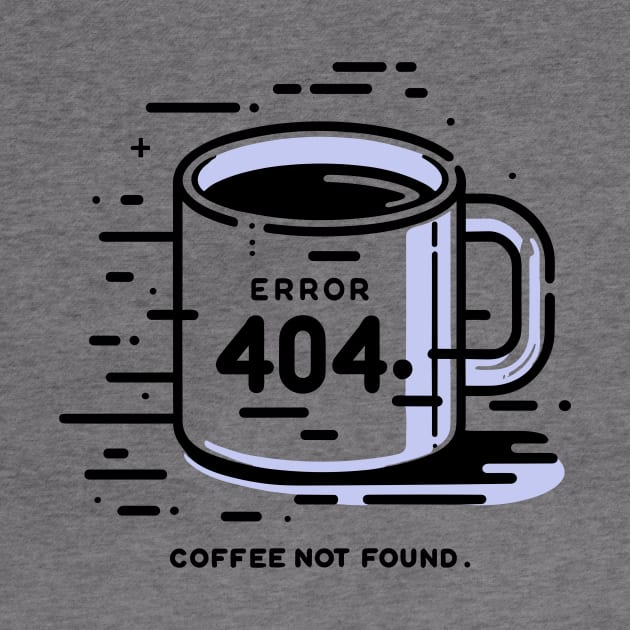 Error 404 Coffee Not Found by Francois Ringuette